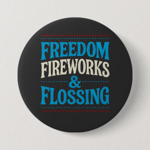 Freedom Fireworks & Flossing Dental Dentist   7.5 Cm Round Badge