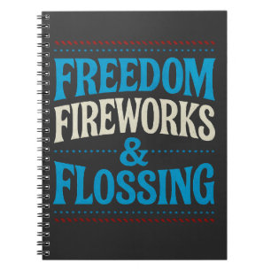 Freedom Fireworks & Flossing Dental Dentist   Notebook