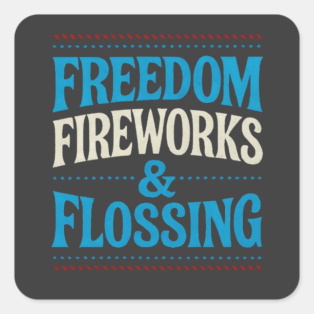 Freedom Fireworks & Flossing Dental Dentist   Square Sticker (Front)