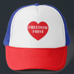 Freedom First on a Trucker's Hat<br><div class="desc">It is more important to think of being kind to everyone. This is a great message with a heart graphic to remind others who read it.</div>