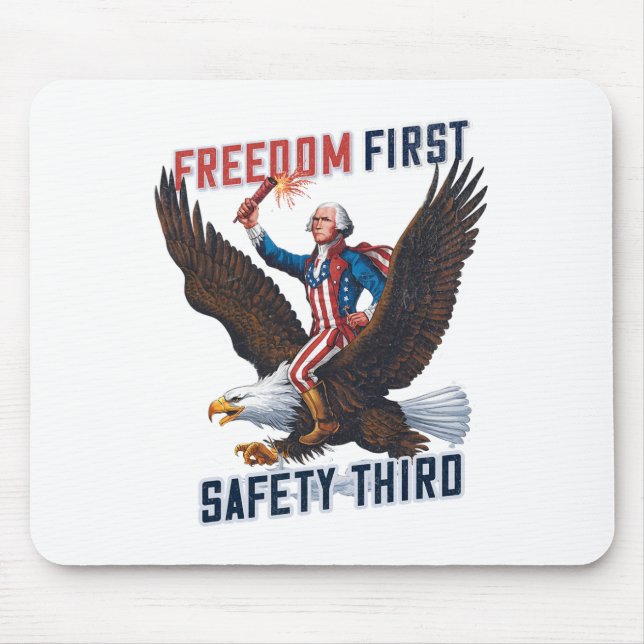 Freedom First Safety Third 4th Of July Patriotic V Mouse Pad (Front)