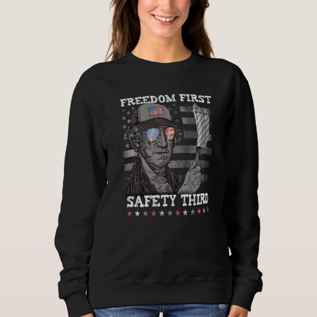 Freedom First Safety Third Fireworks 4th July Wash Sweatshirt (Front)