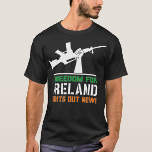 Freedom For Ireland Brits Out Now T-Shirt