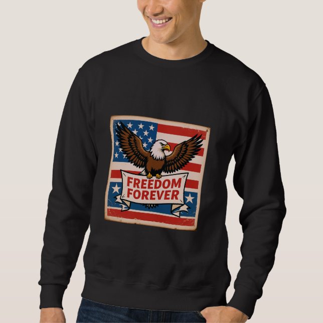 Freedom Forever American Eagle Sweatshirt (Front)