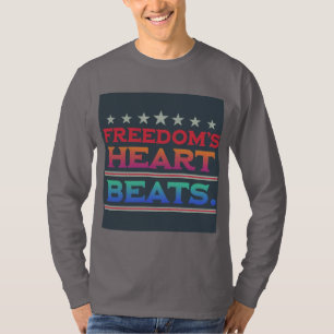 FREEDOM HEARTS BEAT T-Shirt