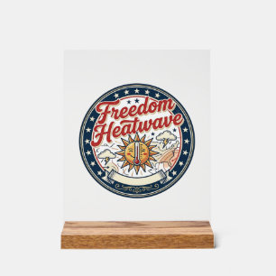 Freedom Heatwave Patriotic Patriotic Weather Summe Acrylic Sign