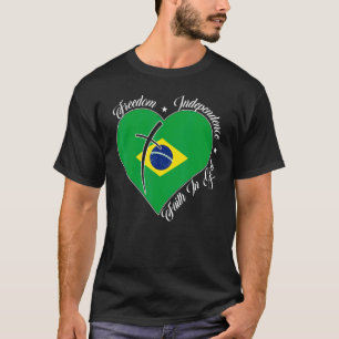 Freedom Independence Faith In God Christian Brazi T-Shirt
