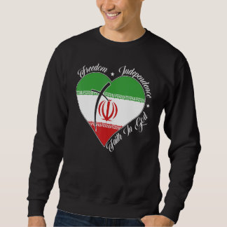 Freedom Independence Faith In God Christian Iran Sweatshirt