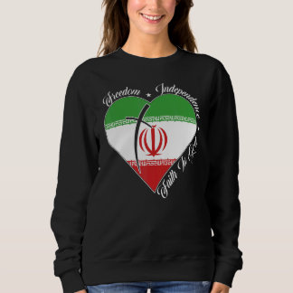Freedom Independence Faith In God Christian Iran Sweatshirt