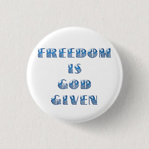 Freedom Is God Given, Blue 3 Cm Round Badge