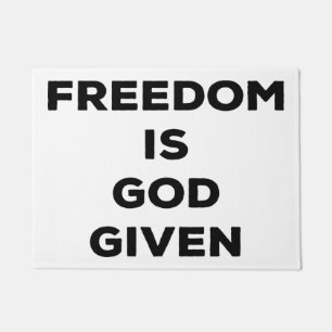 Freedom Is God Given Doormat