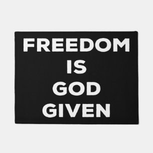 Freedom Is God Given Doormat