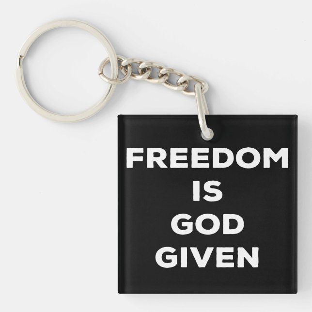 Freedom Is God Given Key Ring (Front)