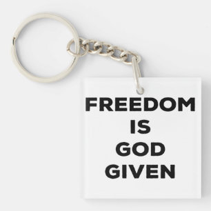 Freedom Is God Given Key Ring