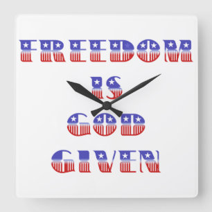 Freedom Is God Given, Red White and Blue Square Wall Clock
