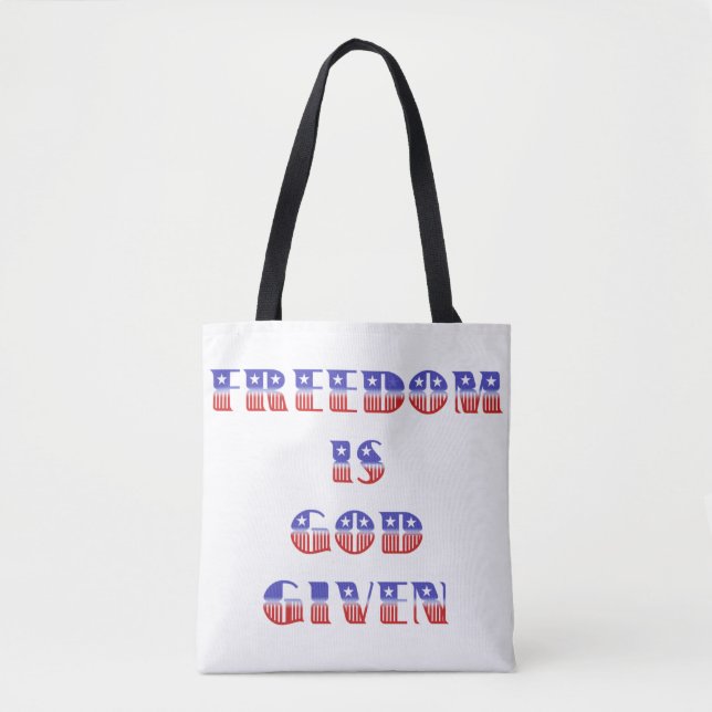 Freedom Is God Given Red White and Blue Tote Bag (Front)
