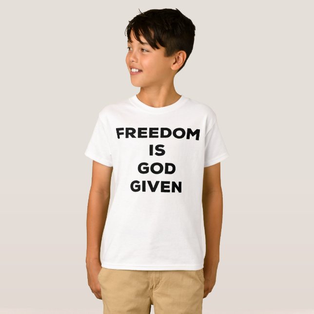 Freedom Is God Given T-Shirt (Front Full)
