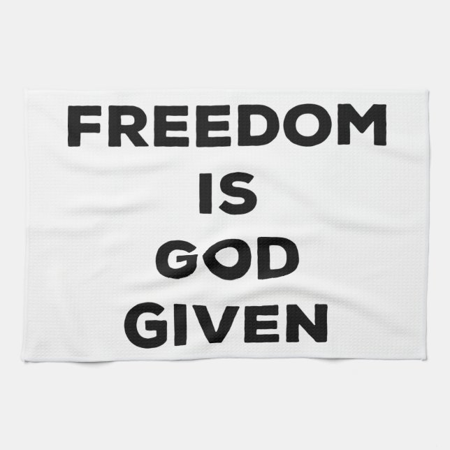 Freedom Is God Given Tea Towel (Horizontal)
