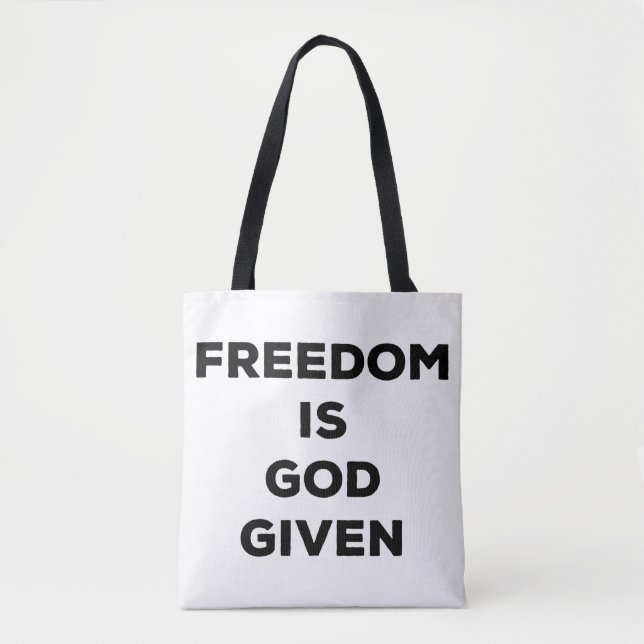 Freedom Is God Given Tote Bag (Front)