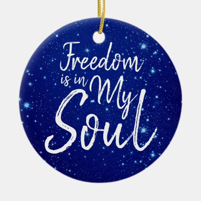 Freedom is in my Soul Ceramic Tree Decoration (Front)