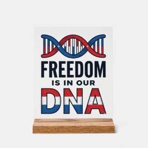 Freedom Is In Our DNA Patriotic Vector Shirt Desig Acrylic Sign