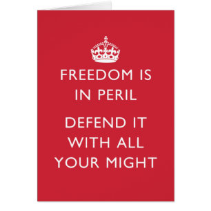 freedom is in peril defend it with all your might