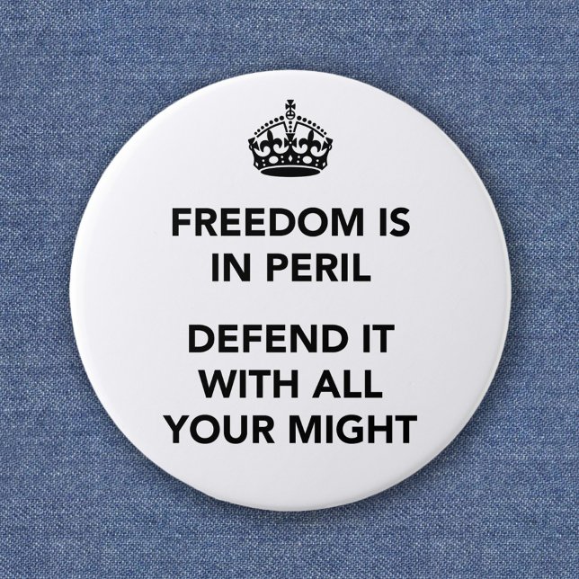 Freedom is in Peril Defend It With All Your Might 6 Cm Round Badge (Creator Uploaded)