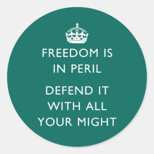 freedom is in peril defend it with all your might classic round sticker