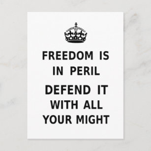 Freedom Is In Peril. Defend It With All Your Might Postcard