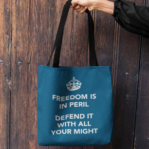Freedom is in Peril Defend It With All Your Might Tote Bag
