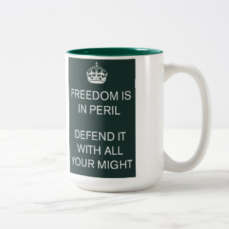 Freedom Is In Peril Defend It With All Your Might Two-Tone Coffee Mug