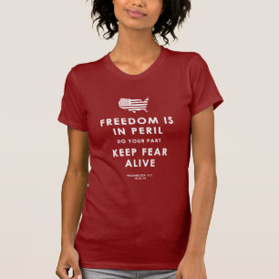 Freedom Is In Peril. Do Your Part! T-Shirt