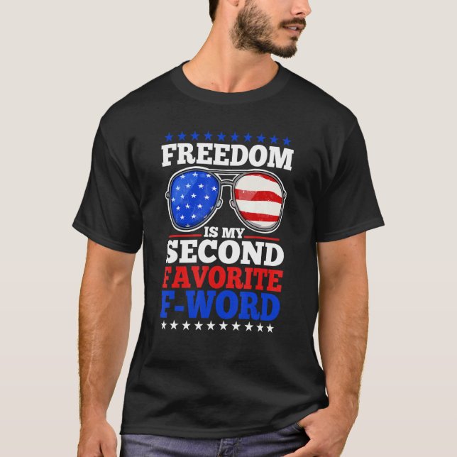 Freedom Is My Second Favourite F Word T-Shirt (Front)