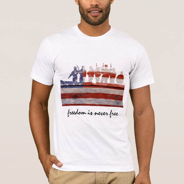 Freedom is never free; support our troops T-Shirt (Front)