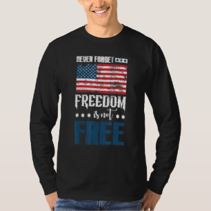 Freedom Is Not Free Happy 4th Of July Fireworks Pa T-Shirt