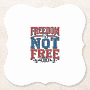 Freedom Is Not Free Patriotic Veteran Shirt Design Paper Coaster