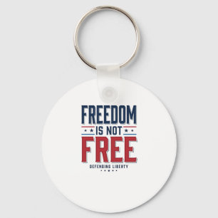 Freedom Is Not Free Patriotic Vintage Shirt Design Key Ring