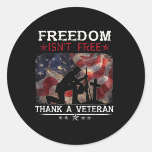 Freedom Is Not Free Thank A Veteran Shirt Us Memor Classic Round Sticker