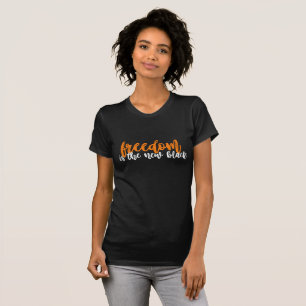 freedom is the new black t-shirt