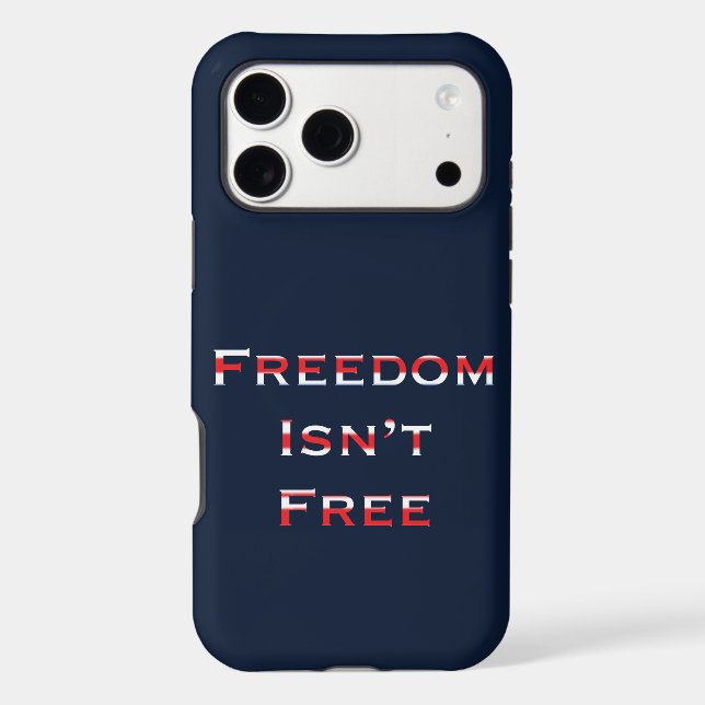 Freedom Isn’t Free iPhone case (Back)
