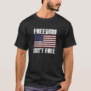 Freedom Isn t Free Veteran s Day American Flag Pro T-Shirt