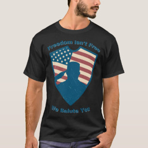 Freedom isn t Free We Salute National Vietnam War  T-Shirt