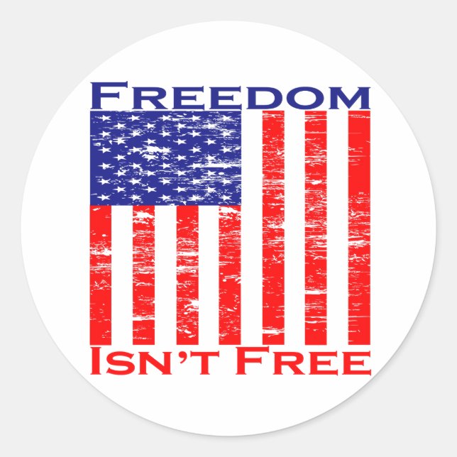 Freedom Isnt Free American Flag Classic Round Sticker (Front)