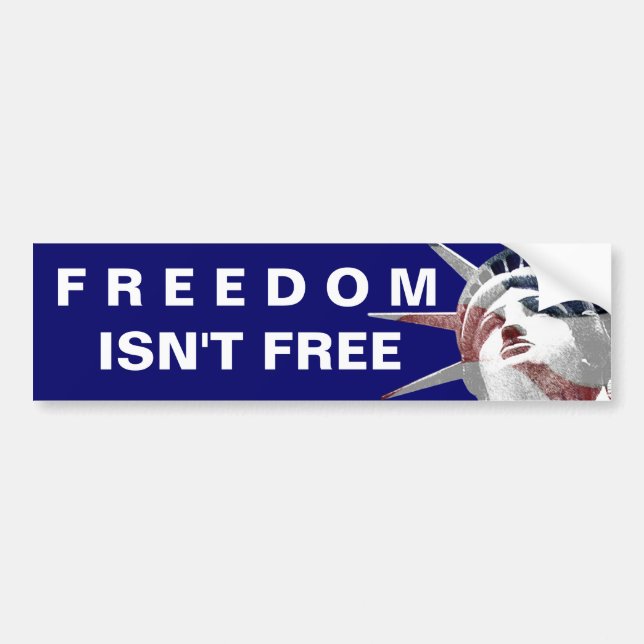FREEDOM Isn't Free Bumper Sticker (Front)