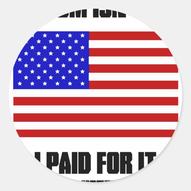 Freedom Isn't Free Classic Round Sticker (Front)