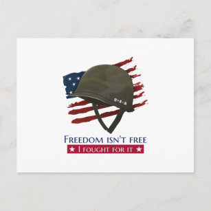 Freedom Isn't Free I Fought For It Postcard