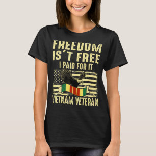 Freedom Isn't Free I Paid For It Vietnam Veteran M T-Shirt