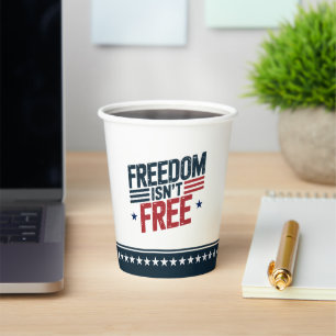Freedom Isn't Free- Patriotic Design Red and Blue Paper Cups