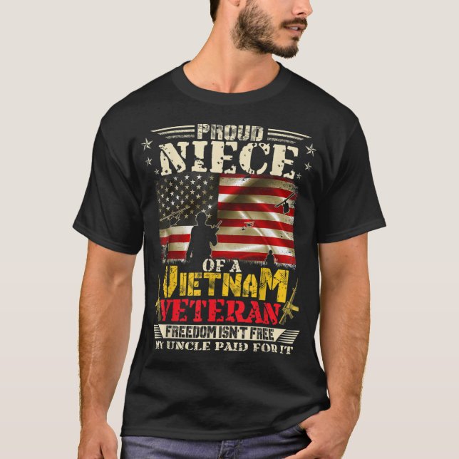 Freedom Isnt Free  Proud Niece Of A Vietnam Vet T-Shirt (Front)