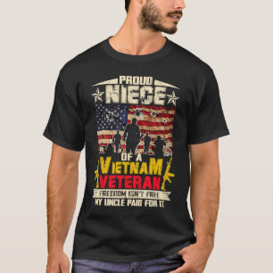 Freedom Isn't Free Proud Niece Of A Vietnam Vetera T-Shirt